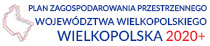 Plan zagospodarowania przestrzennego Województwa Wielkopolskiego Wielkopolska 2020